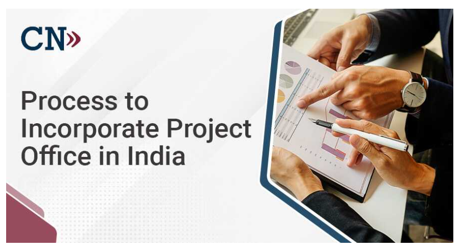 Simplified Process to Incorporate a Project Office in India